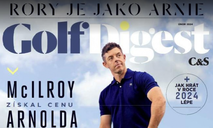 Únorové číslo Golf Digest C&S: Rory McIlroy získal cenu Arnolda Palmera a my víme, díky čemu. A taky víme, kolik si vydělali čeští profesionálové v loňském roce